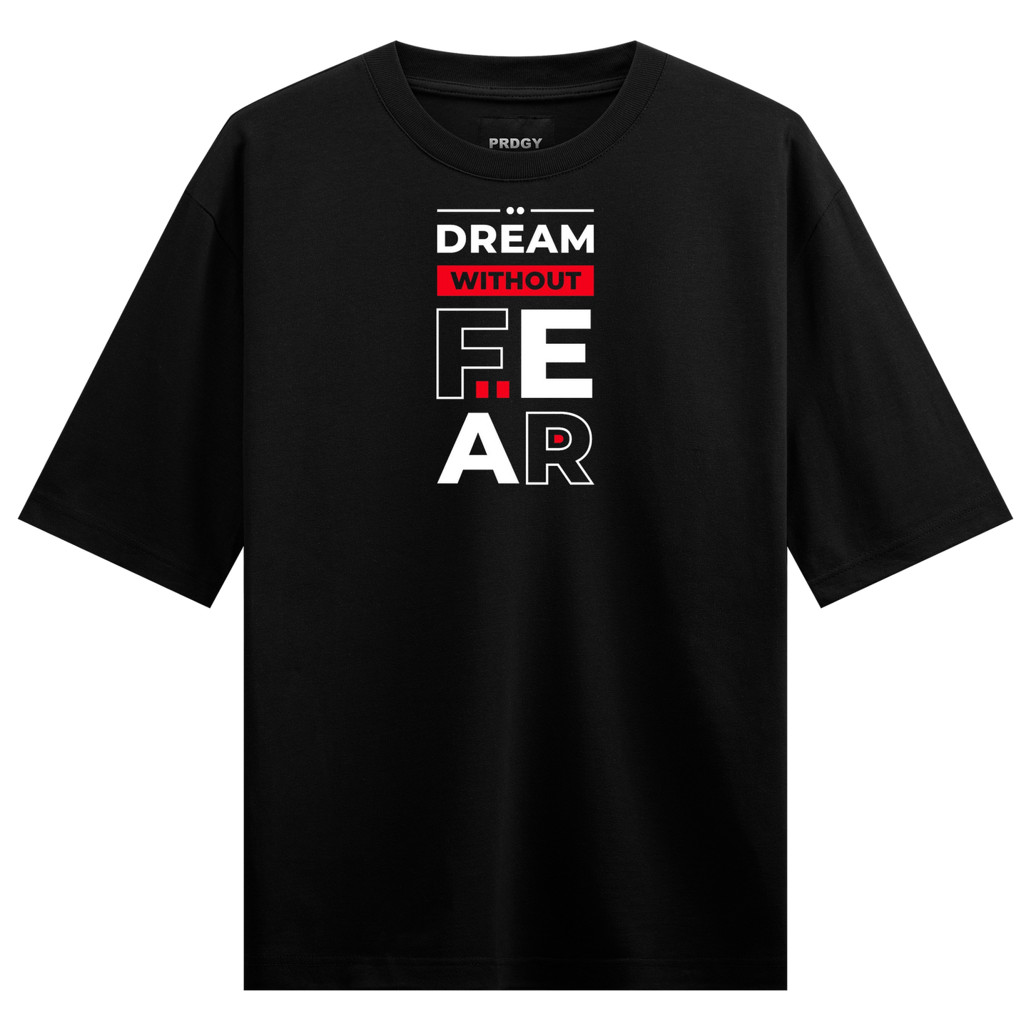 PRDGY Dream Without Fear Oversized T-shirt