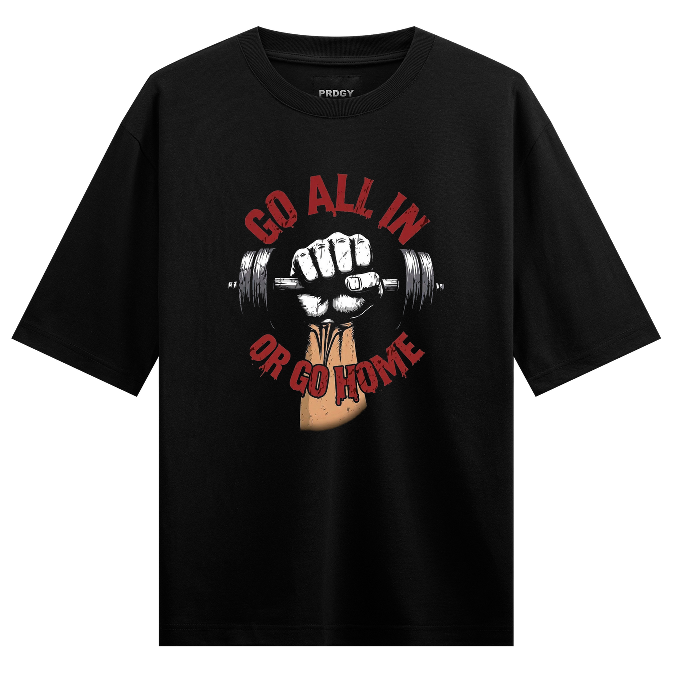 Go All In Oversized T-Shirt by PRDGY — bold dumbbell fist graphic with empowering fitness motto, motivational design