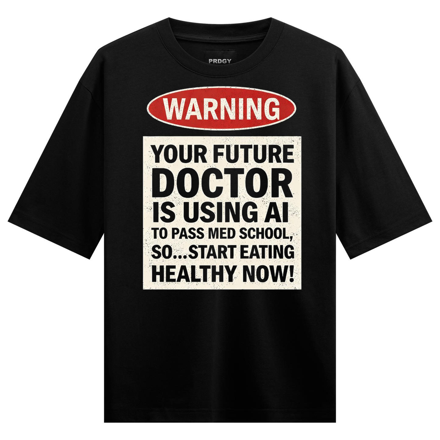 PRDGY AI Doctor Warning Oversized T-shirt