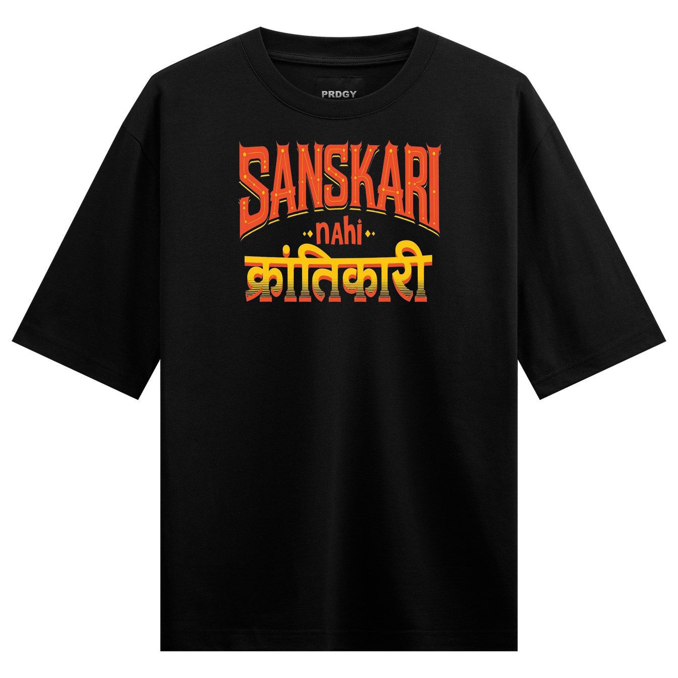 Krantikari Kam Sankari T-Shirt by PRDGY — black oversized tee with a bold rebel design, streetwear