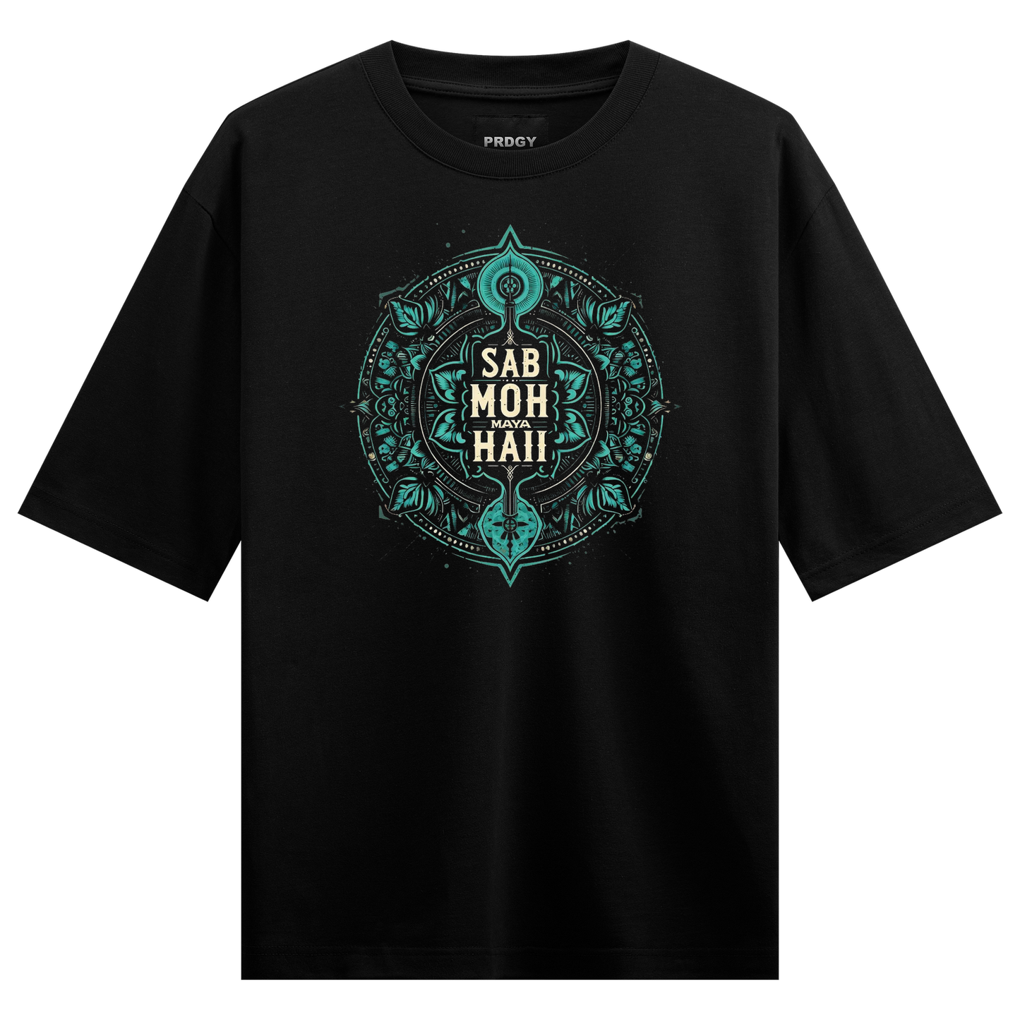 PRDGY Sab Moh Maya Hai Oversized T-Shirt