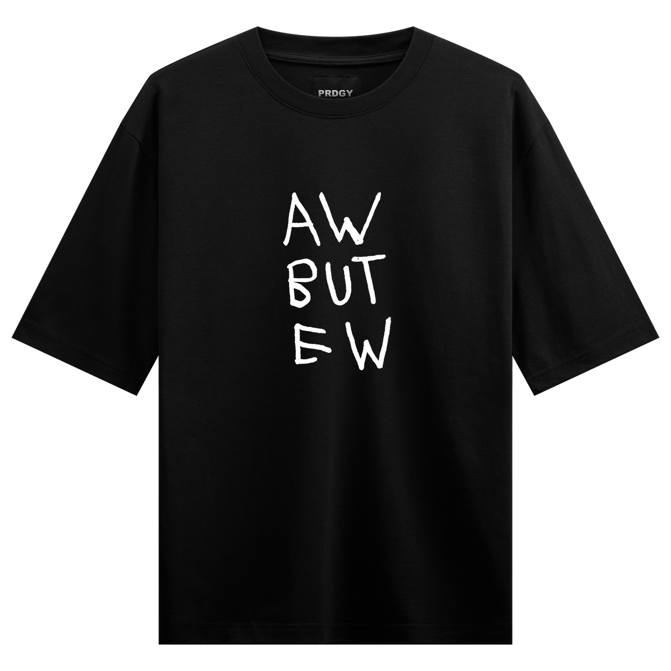 Aw But Ew Oversized T-Shirt by PRDGY — minimalist hand-drawn text on black, anti-trend design