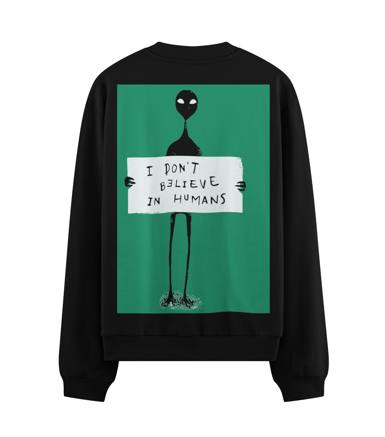 I DON'T BELIEVE IN HUMANS artwork on PRDGY sweatshirt