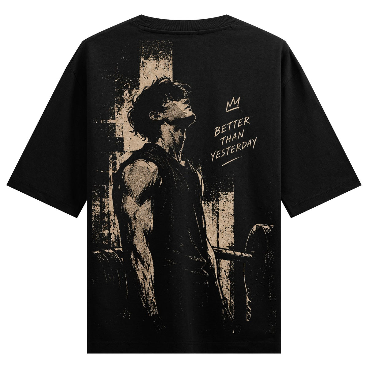 Crown of Progress Oversized T-Shirt — a muscular man lifting a barbell with a crown symbol and text 'BETTER THAN YESTERDAY'