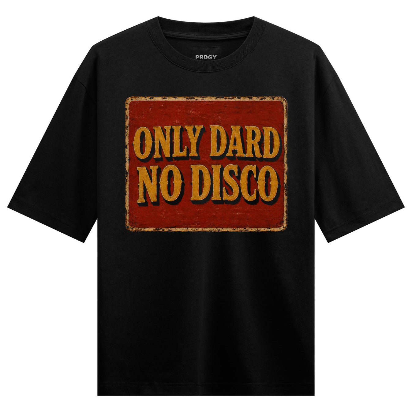 Dukh Dard Peeda T-Shirt by PRDGY — bold text design with a humorous nightlife twist, streetwear design