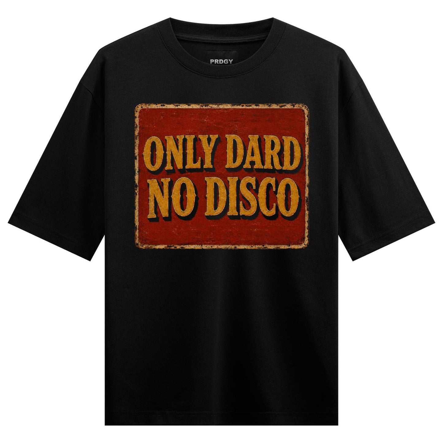 Dukh Dard Peeda T-Shirt by PRDGY — bold text design with a humorous nightlife twist, streetwear design