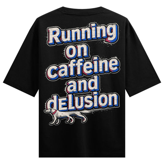Caffeine Delusion Oversized Full Sleeve T-Shirt