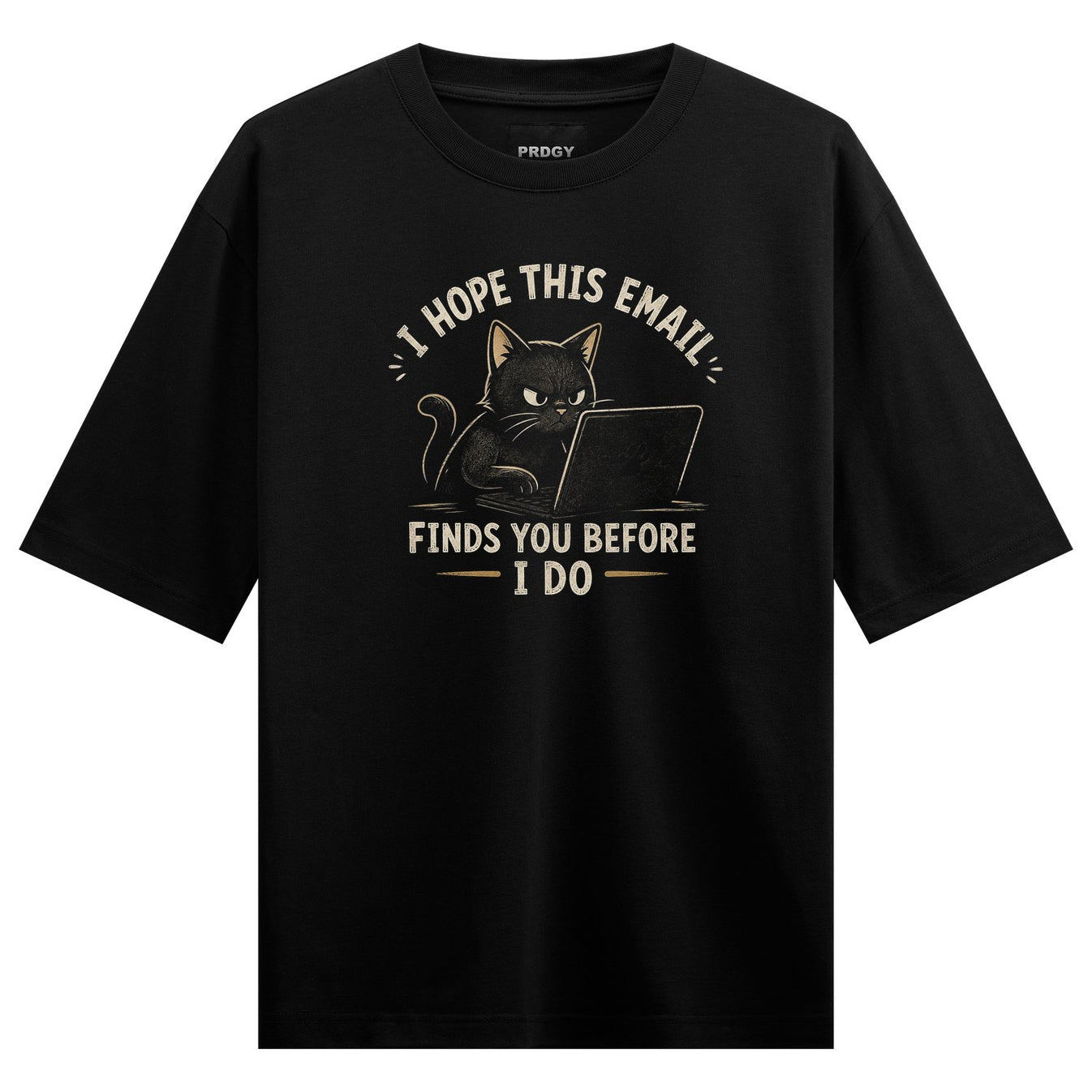 A black cat with an angry expression sits at a laptop with text above and below it on PRDGY oversized t-shirt