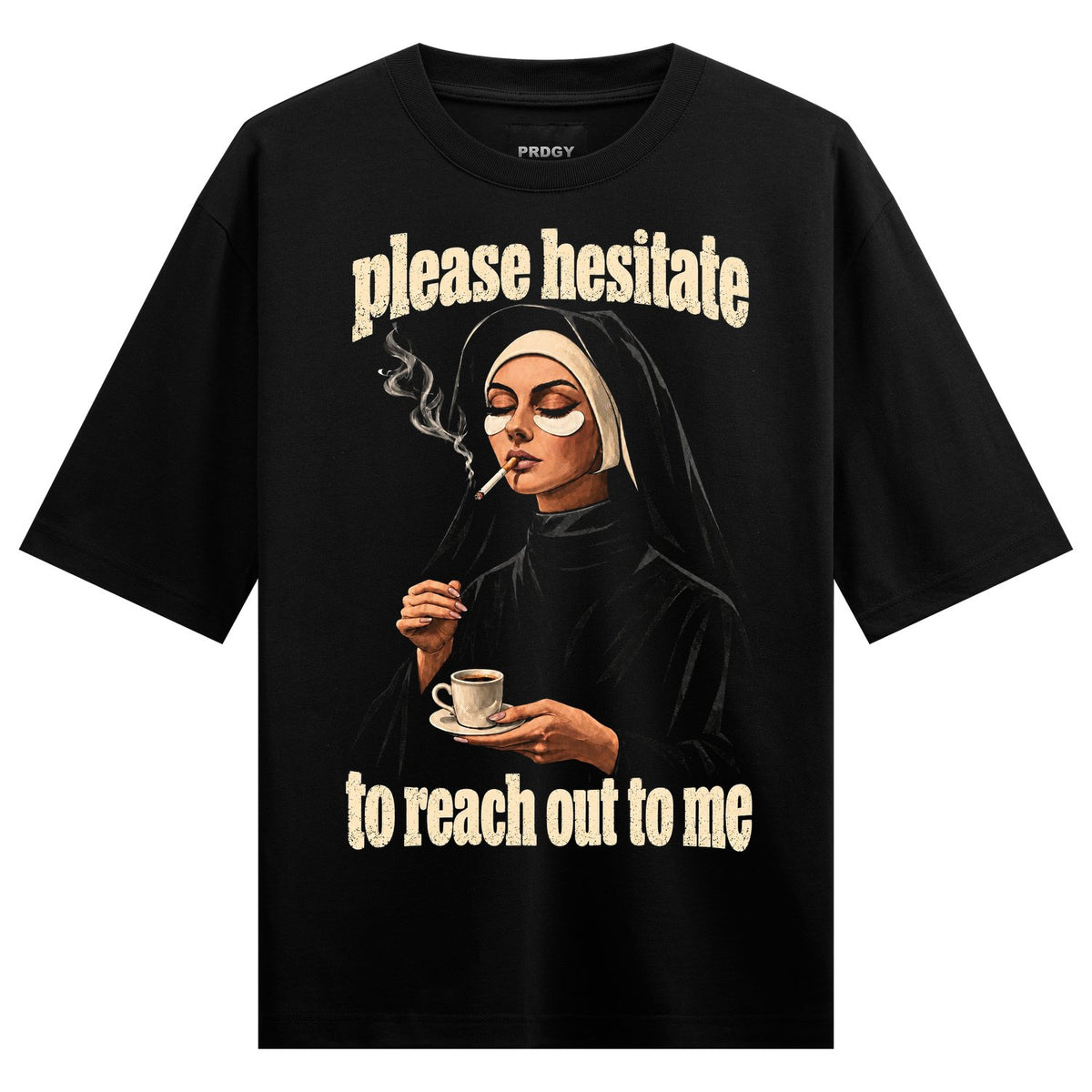 Habit of Ignoring Oversized T-Shirt — a nun wearing a veil and eyepatches smokes a cigarette while holding a tea cup