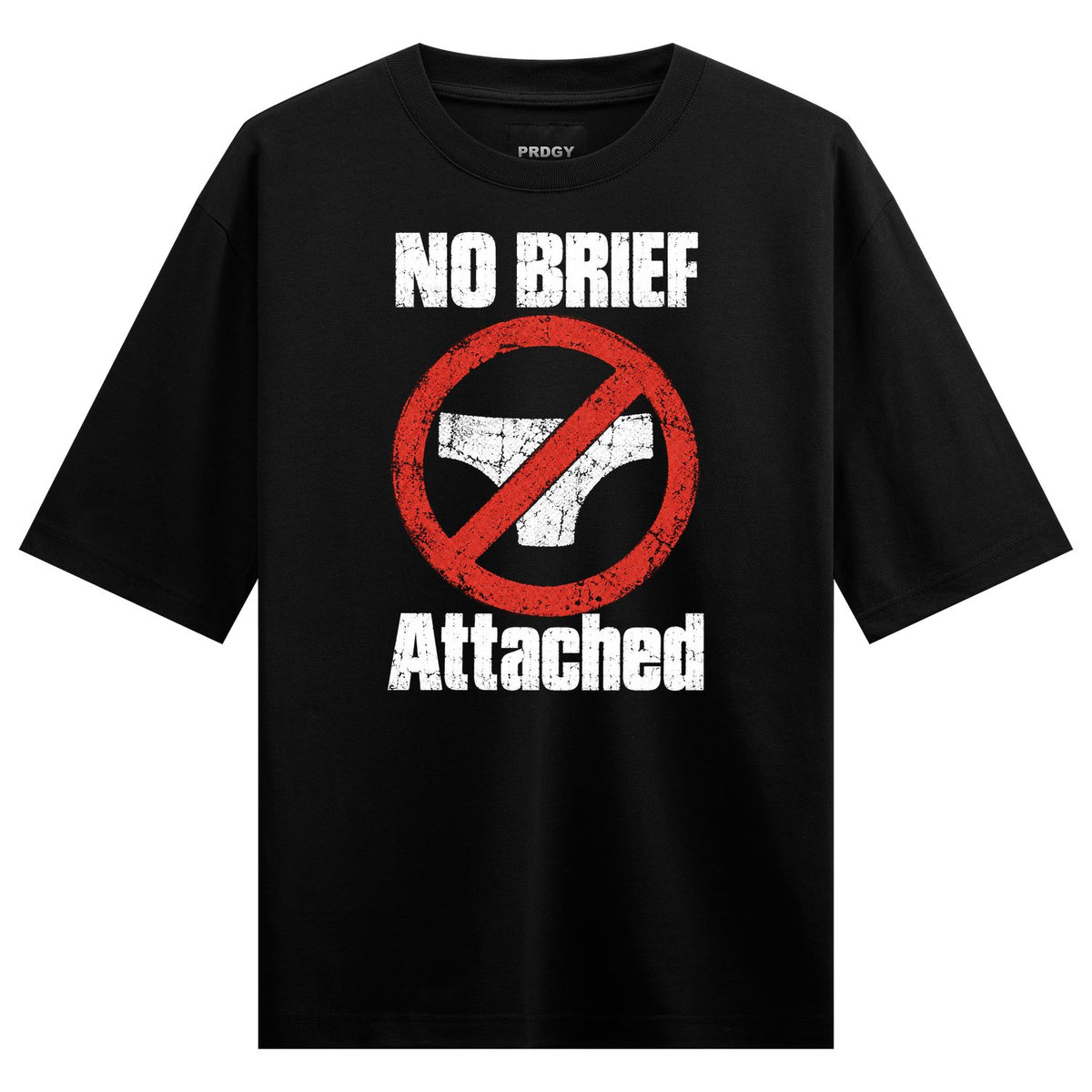 No Brief Attached — Black t-shirt with white distressed text NO BRIEF and Attached a red prohibition circle over a white