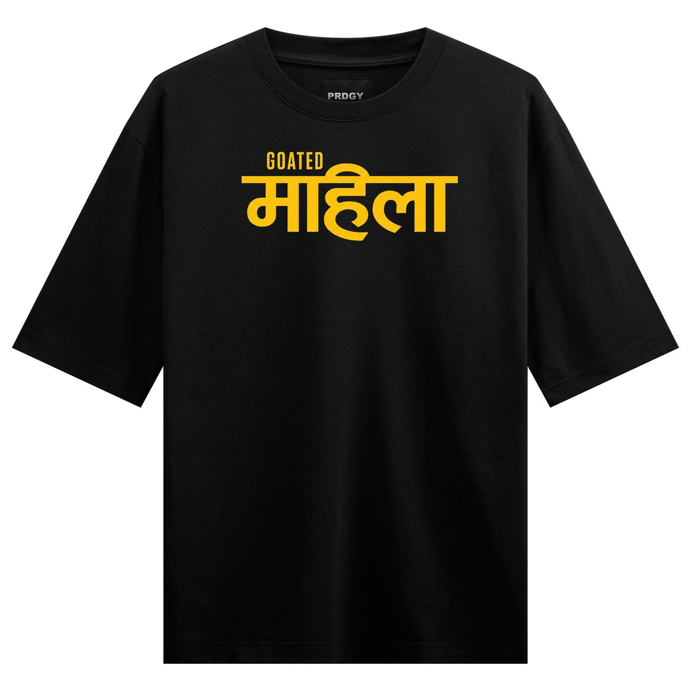 A black t-shirt features the word GOATED in yellow above larger yellow Devanagari script spelling Mahila on PRDGY oversize...