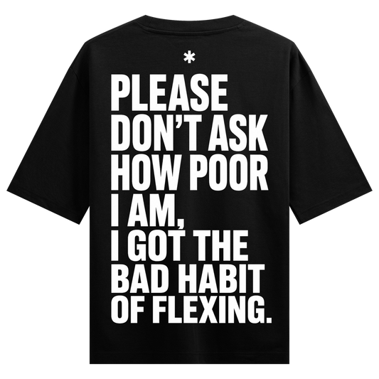 A black t-shirt with large bold white text on the back featuring an asterisk above the main quote about a bad habit of fle...