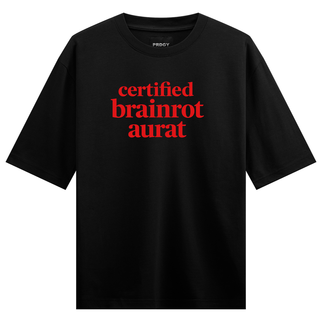 Brainrot Aurat Oversized T-Shirt by PRDGY — bold text design on a stark background, streetwear design