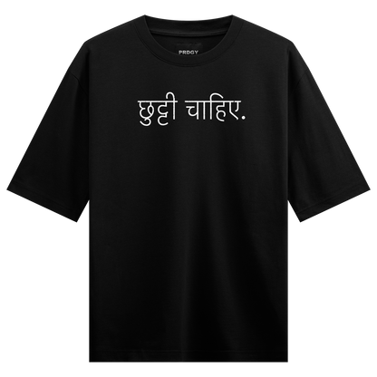 Holiday Mode T-Shirt by PRDGY — White Hindi text 'Chutti Chahiye', humour design.