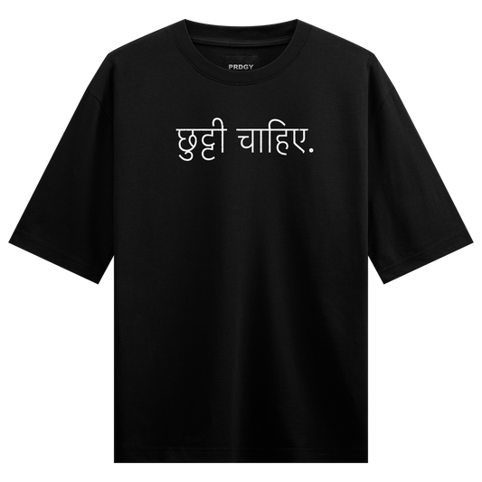 Holiday Mode T-Shirt by PRDGY — White Hindi text 'Chutti Chahiye', humour design.