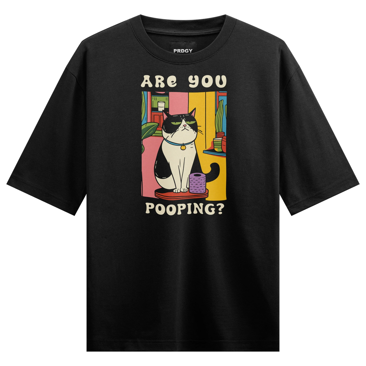 ARE YOU POOPING? artwork on PRDGY oversized t-shirt