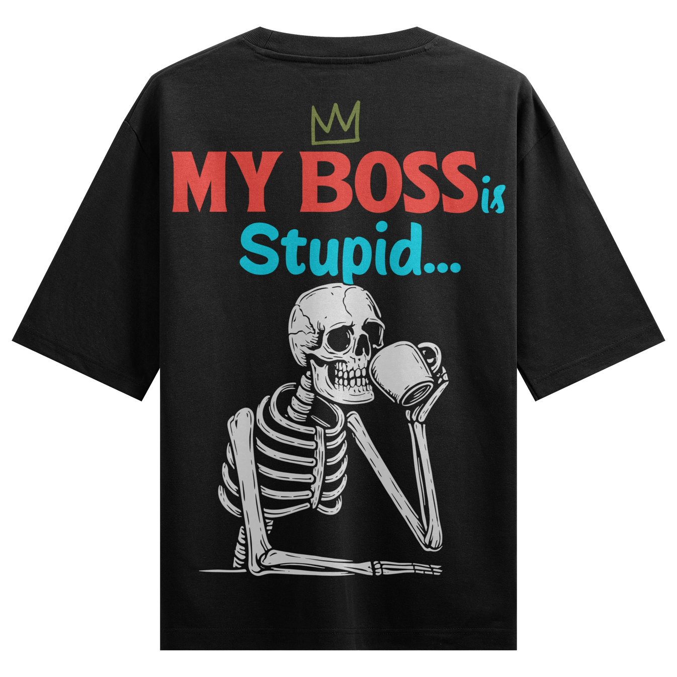 MY BOSS Is Stupid artwork on PRDGY oversized t-shirt