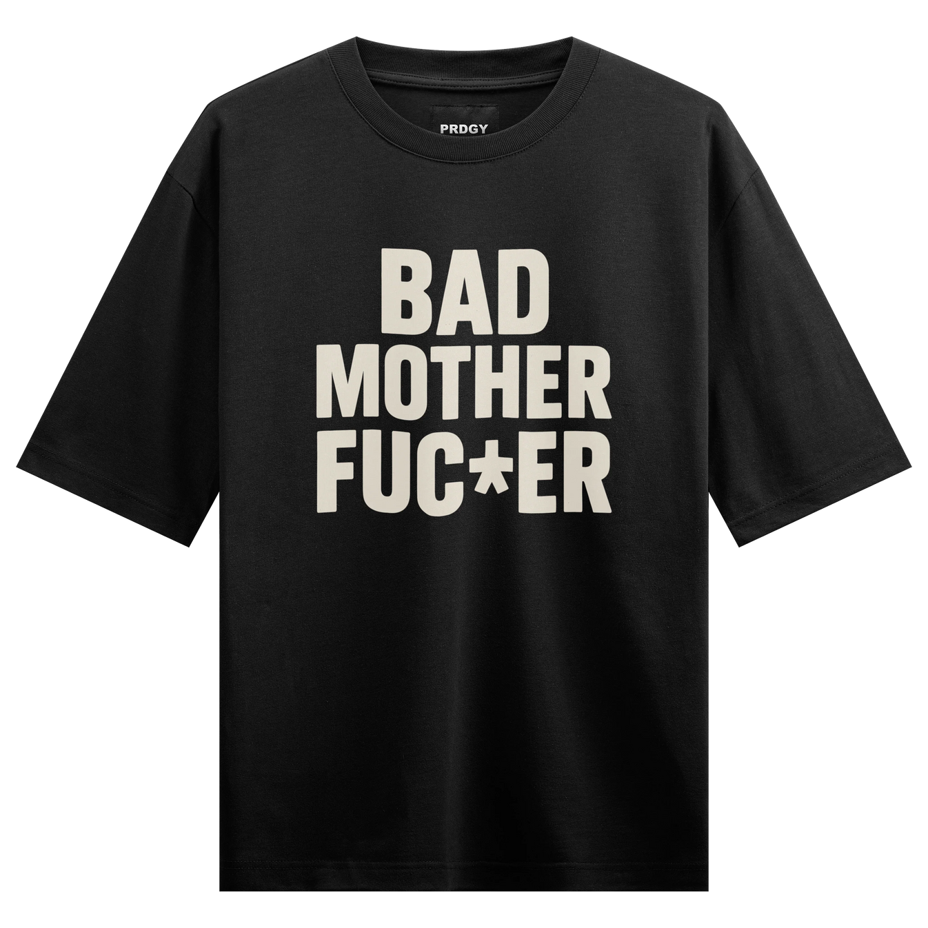 BAD MOTHER FUC ER artwork on PRDGY oversized t-shirt