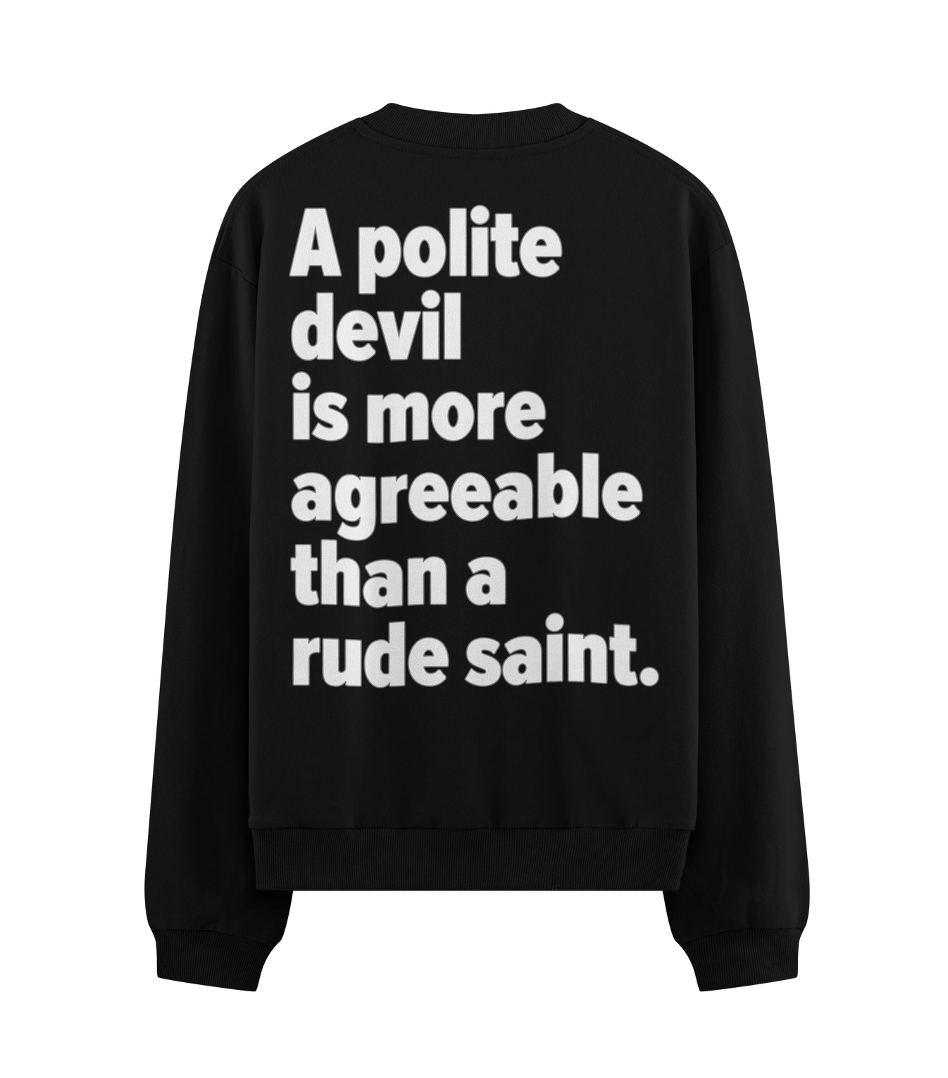 A Polite Devil Is More Agreeable Than A Rude Saint artwork on PRDGY sweatshirt