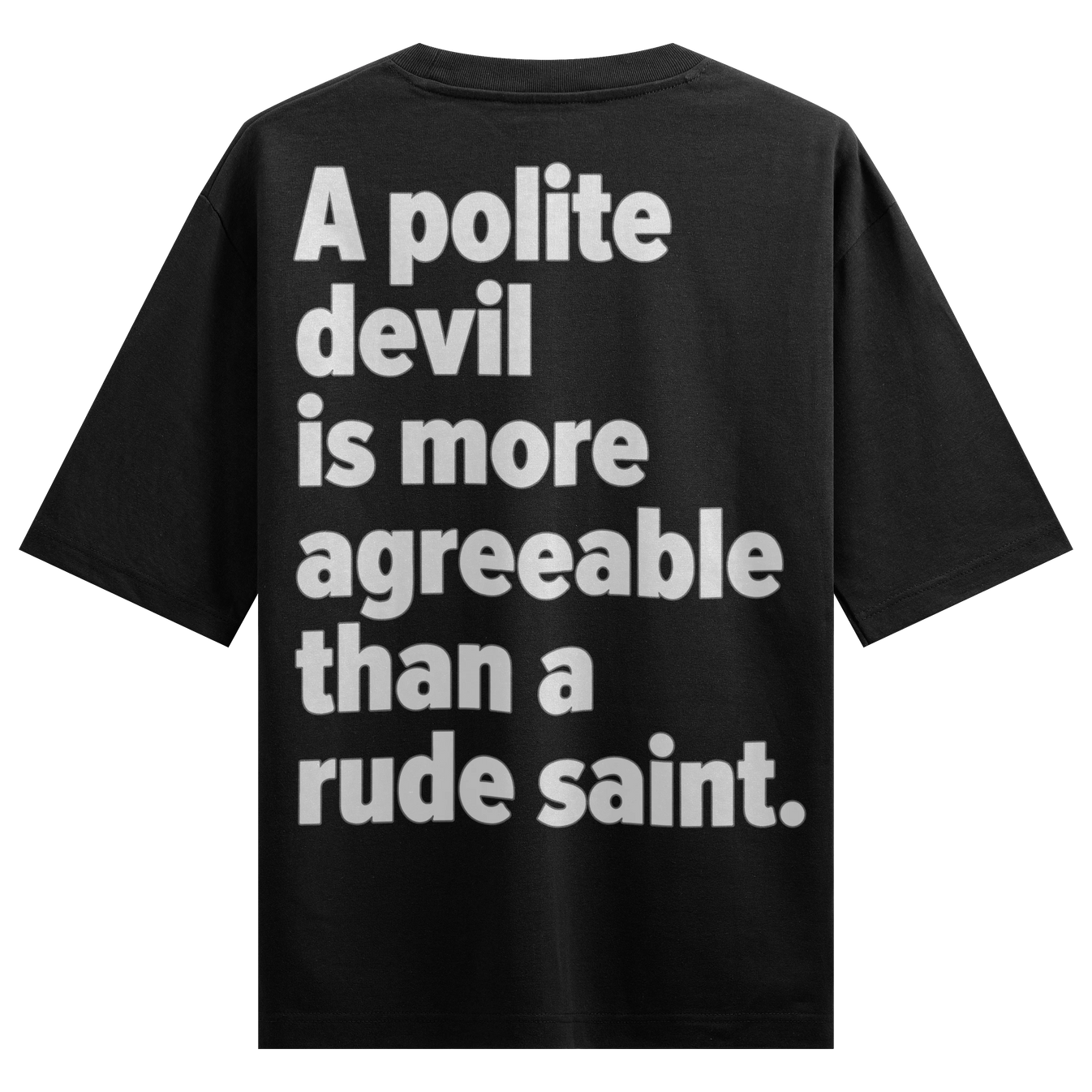 A Polite Devil Is More Agreeable Than A Rude Saint artwork on PRDGY oversized t-shirt