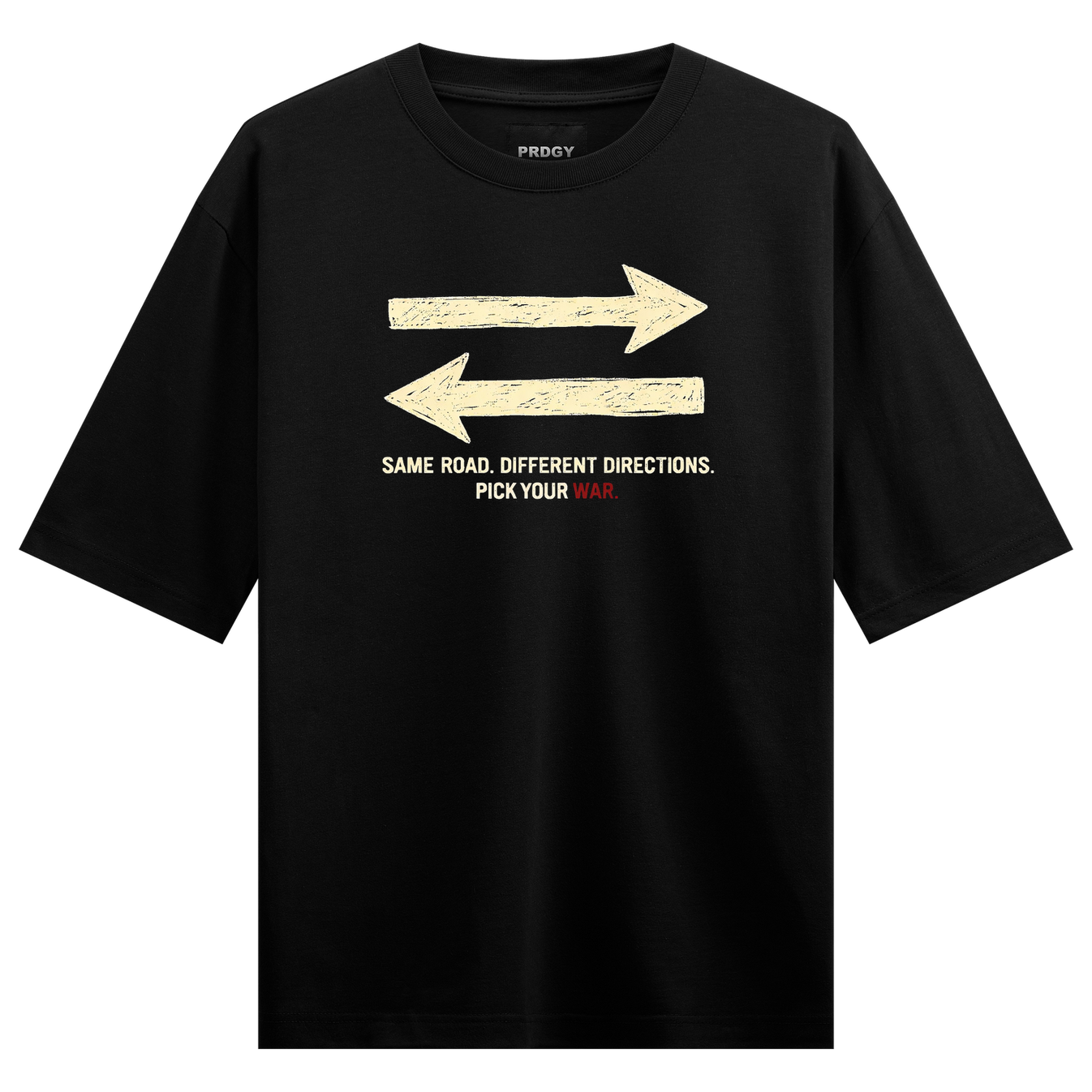 Pick Your War Oversized T-Shirt by PRDGY — Two opposing arrows with motivational text about direction choices, motivational