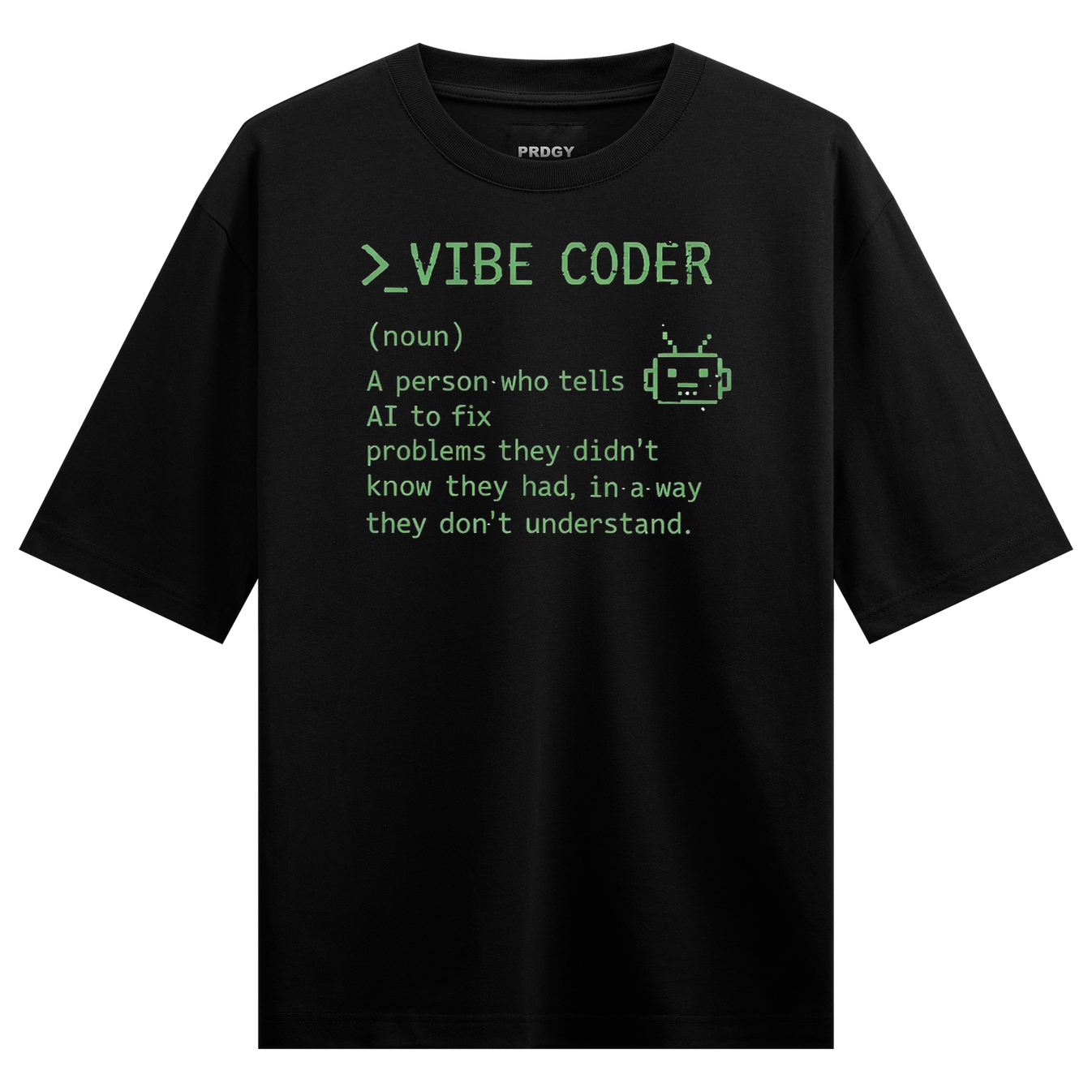 Vibe Coder Oversized T-Shirt by PRDGY — humorous programmer definition graphic, streetwear design