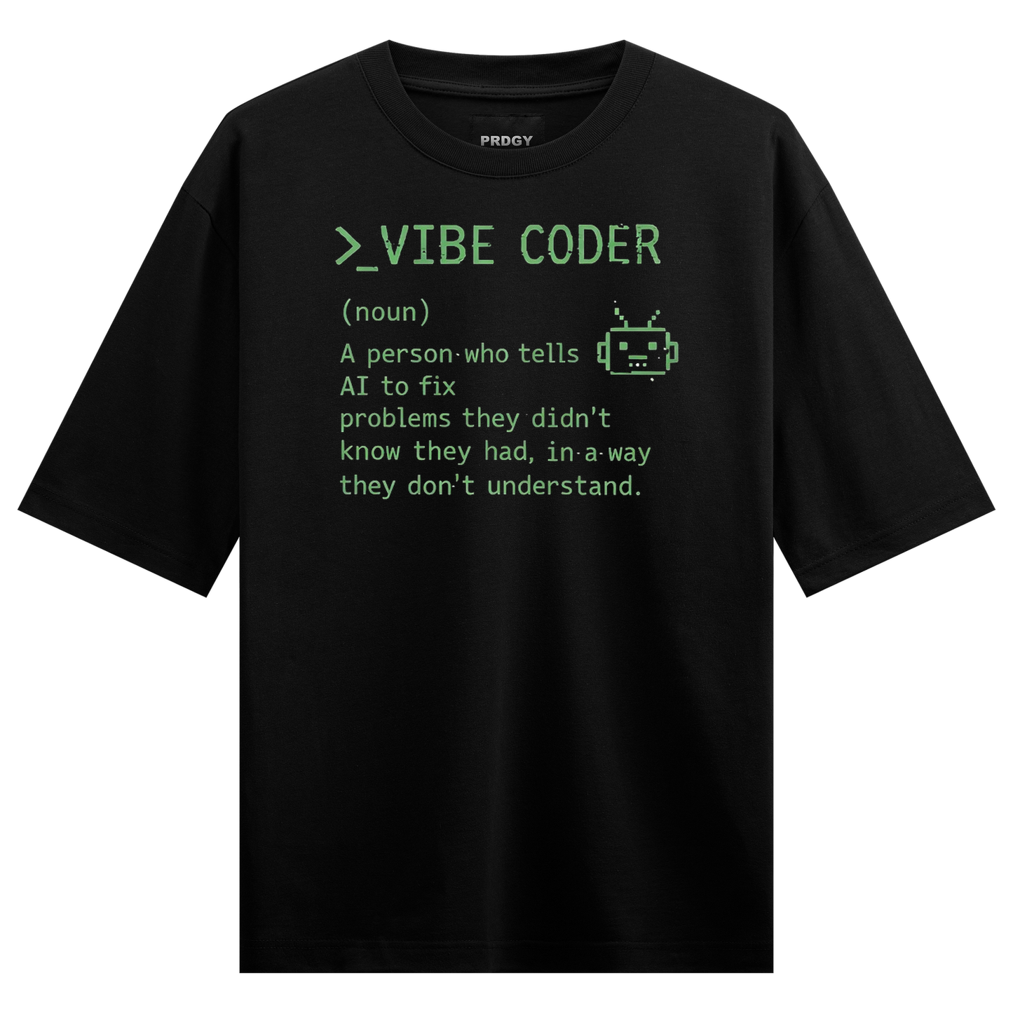 PRDGY Vibe Coder Oversized T-shirt