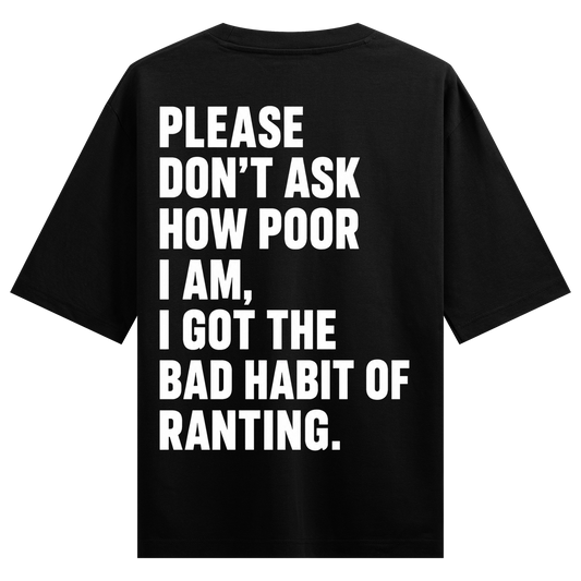 White sans-serif text is printed in multiple lines on the back of a black t-shirt conveying a humorous message about pover...