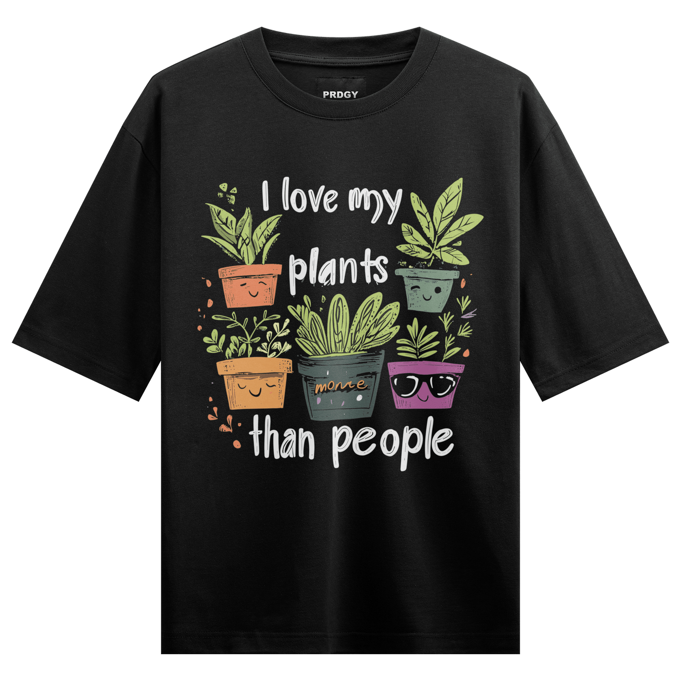 I Love My Plants More Than People artwork on PRDGY oversized t-shirt