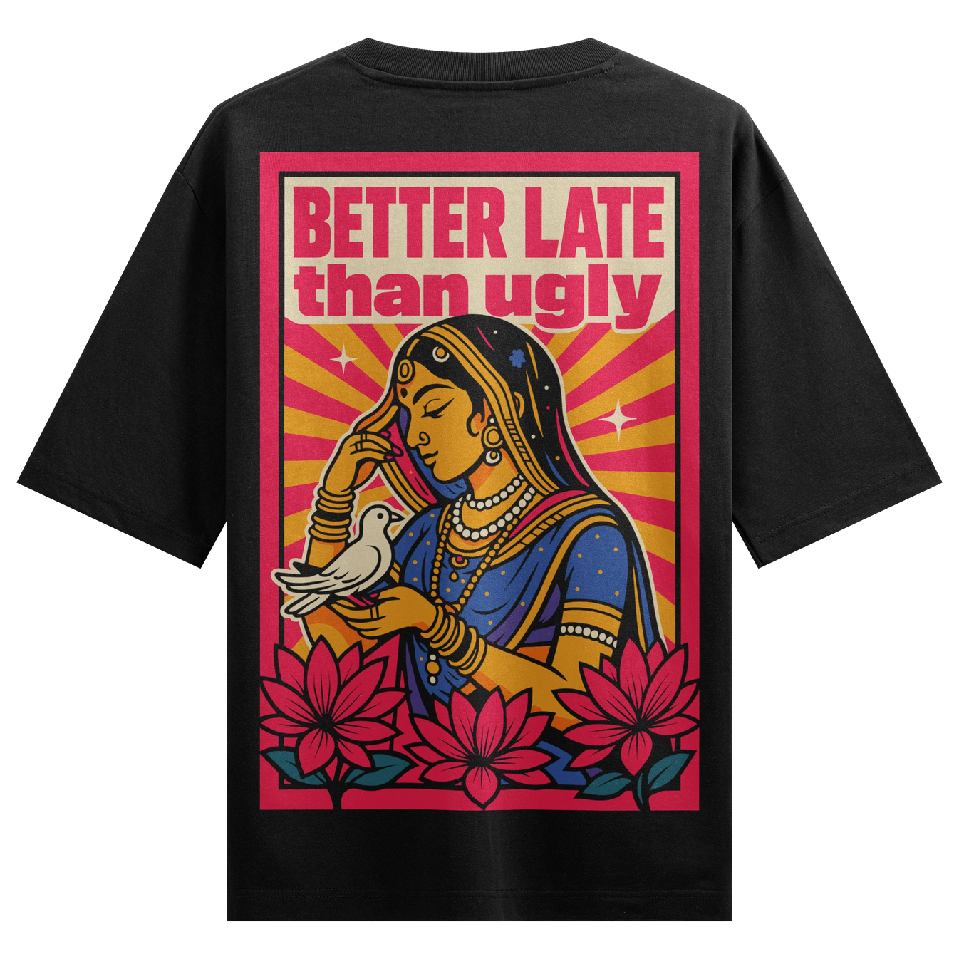 BETTER LATE Than Ugly artwork on PRDGY oversized t-shirt