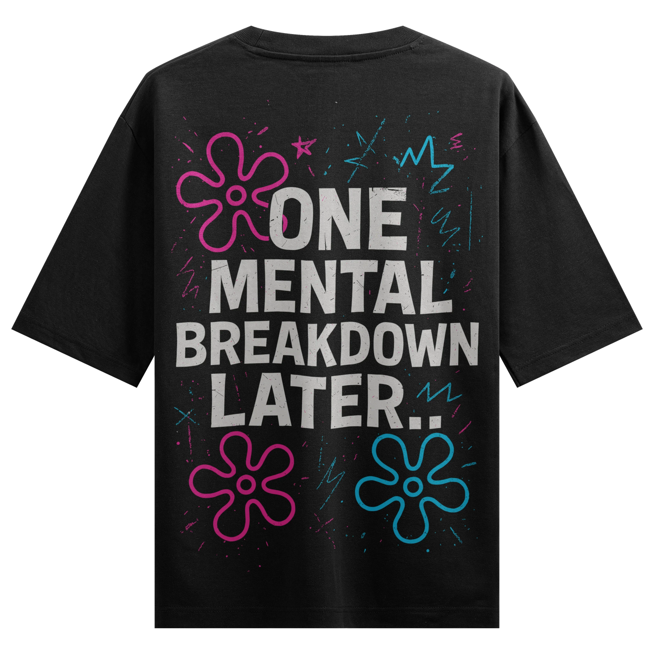 ONE MENTAL BREAKDOWN LATER artwork on PRDGY oversized t-shirt